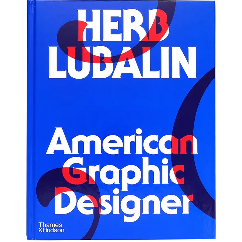 Herb Lubalin: American Graphic Design