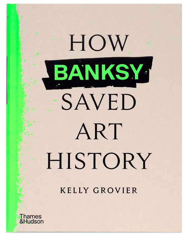 How Banksy Saved Art History