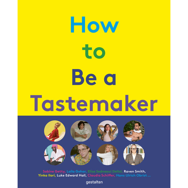 How To Be a Tastemaker